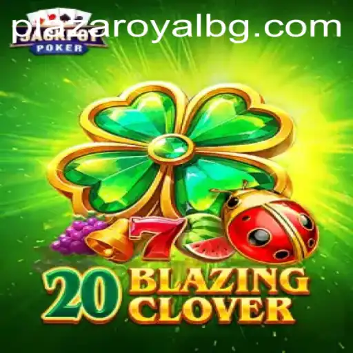 Exploring the Thrilling World of 20BlazingClover